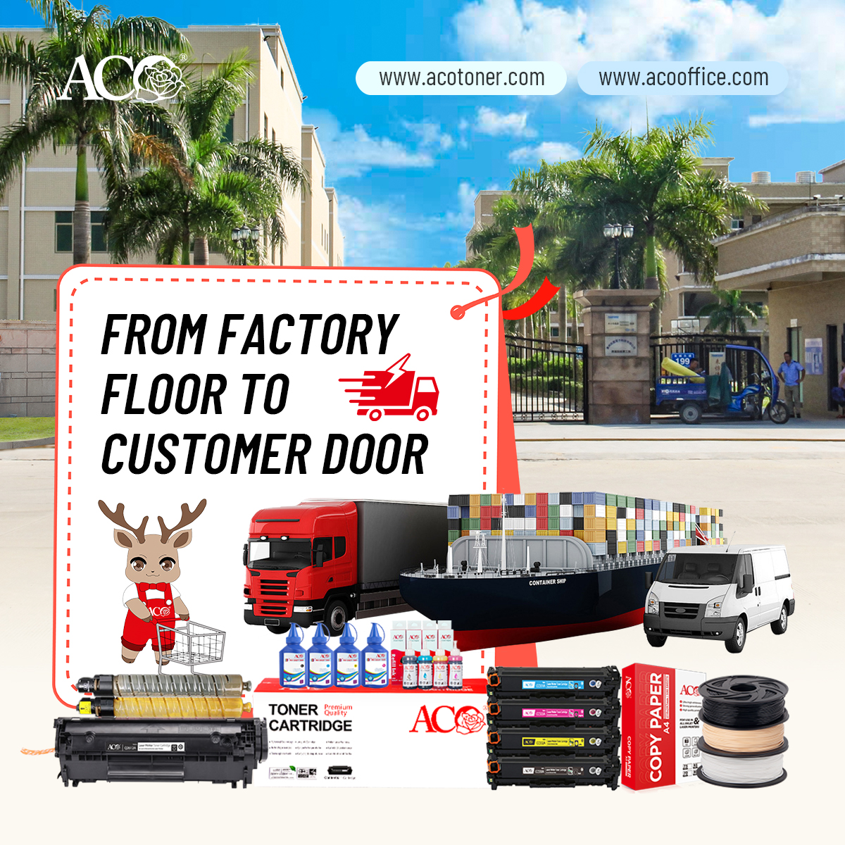ACO office supplies from factory floor to customer door — toner cartridges, copy paper A4, ink and more, direct from factory, with container ship and truck delivery